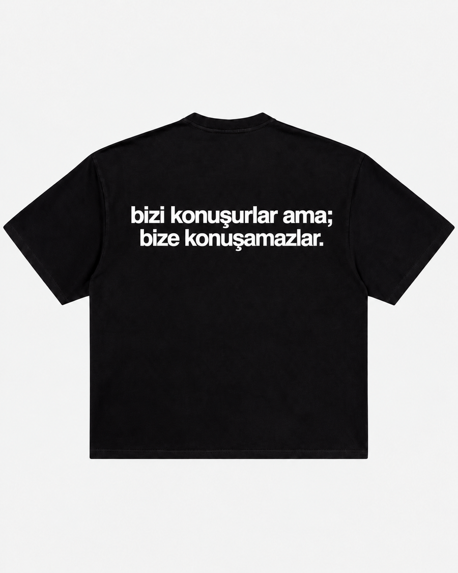 Bizi konuşurlar bize konuşamazlar siyah tişört arka baskı
