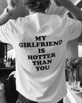 My Girlfriend is Hotter Than You Unisex T-Shirt