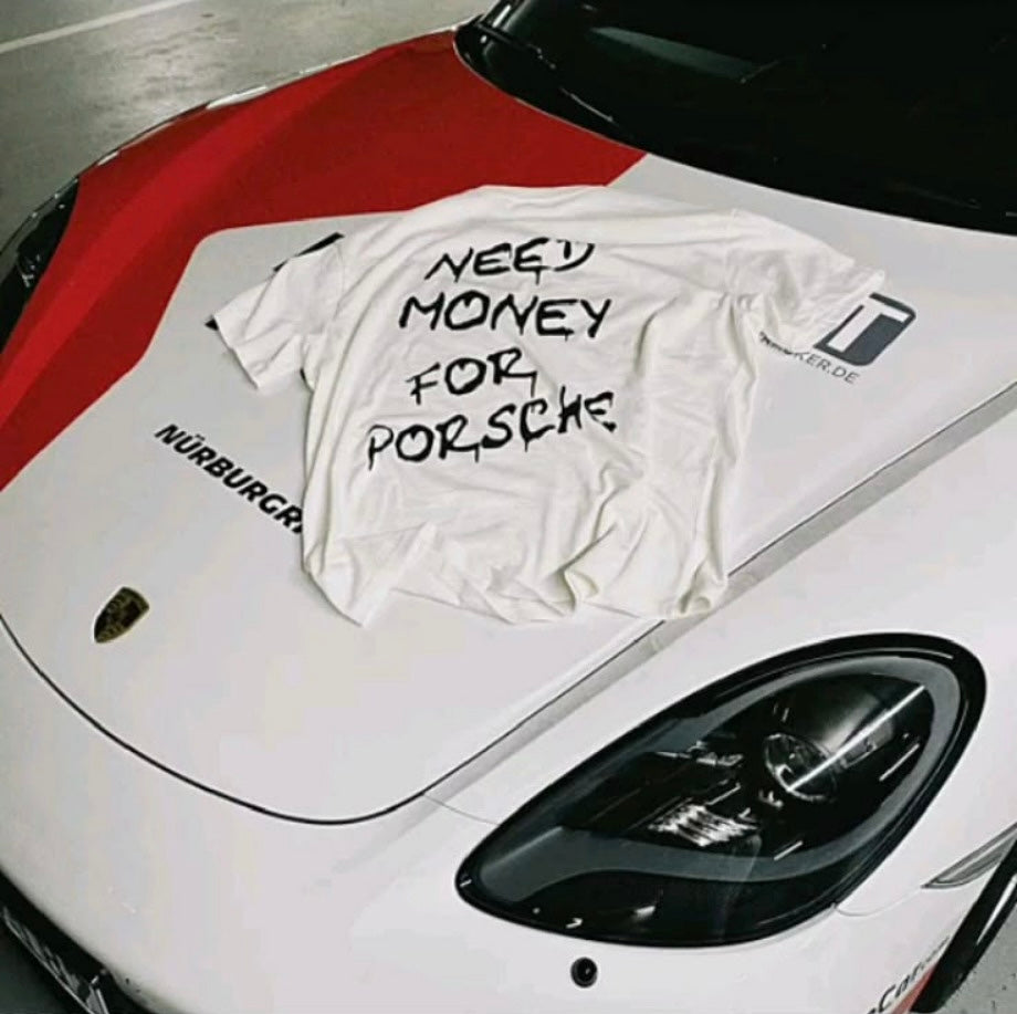 Need Money for Porche Unisex Baskılı T-Shirt