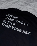 Hotter Than Your Ex Unisex T-Shirt