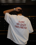 I Love My Crazy Girlfriend Unisex T-Shirt