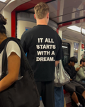 It All Starts With a Dream Unisex T-Shirt