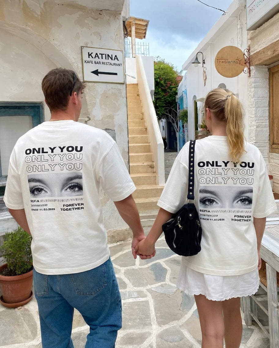 Only You Kişiselleştirilebilir Baskılı Unisex T-Shirt