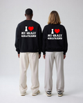 I Love My Crazy Girlfriend Unisex Baskılı Sweatshirt