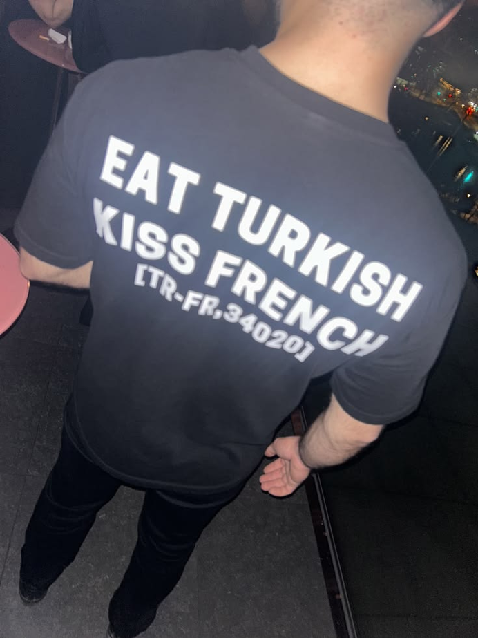 Eat Turkish, Kiss French Unisex T-Shirt