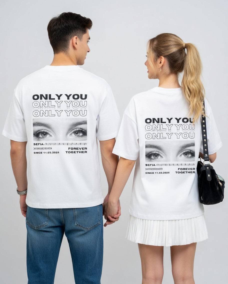 Only You Kişiselleştirilebilir Baskılı Unisex T-Shirt