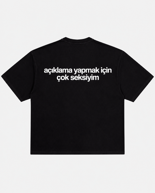Açıklama yapmak için çok seksiyim siyah tişört arka baskı