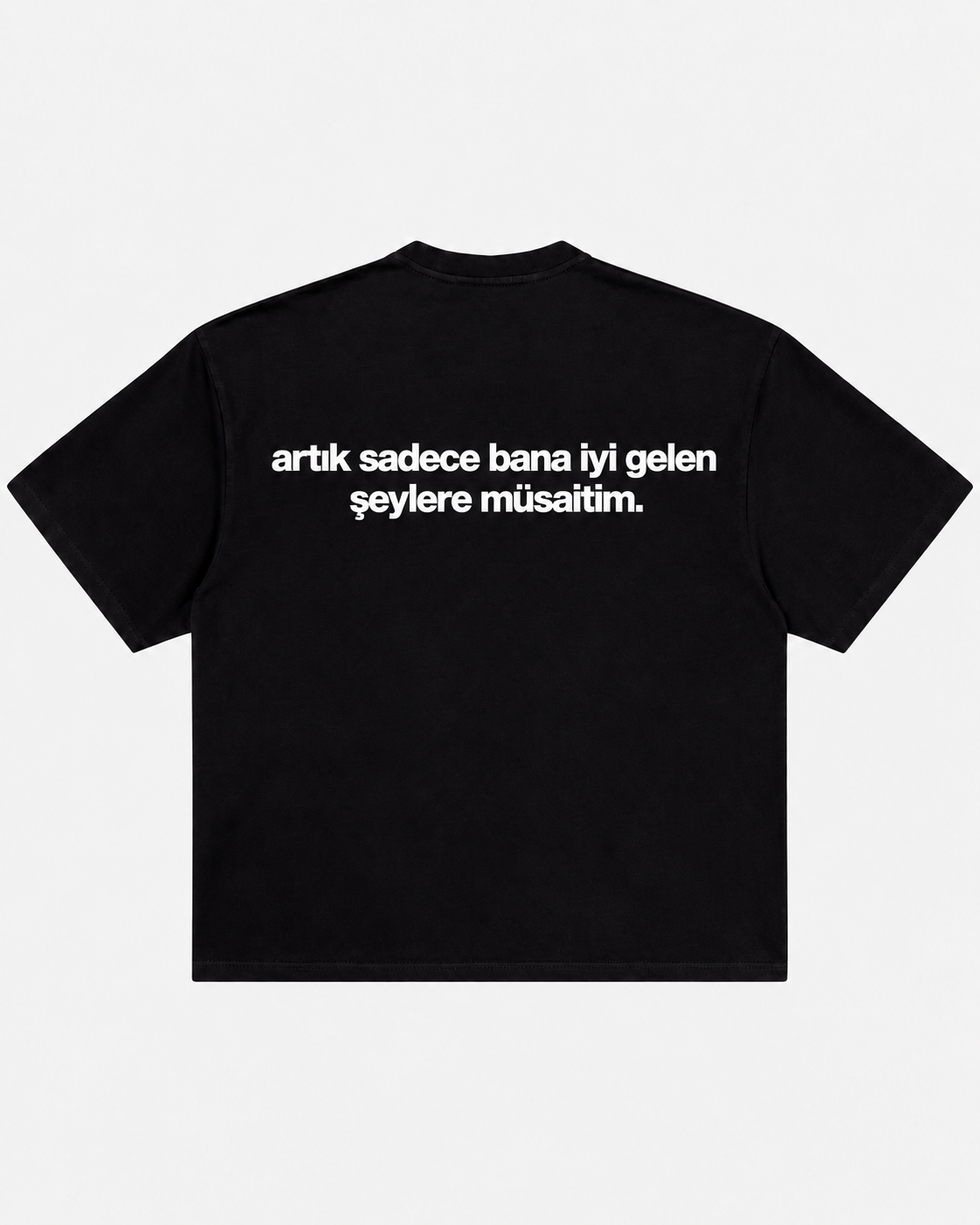 Artık sadece bana iyi gelen şeylere müsaitim siyah tişört arka baskı