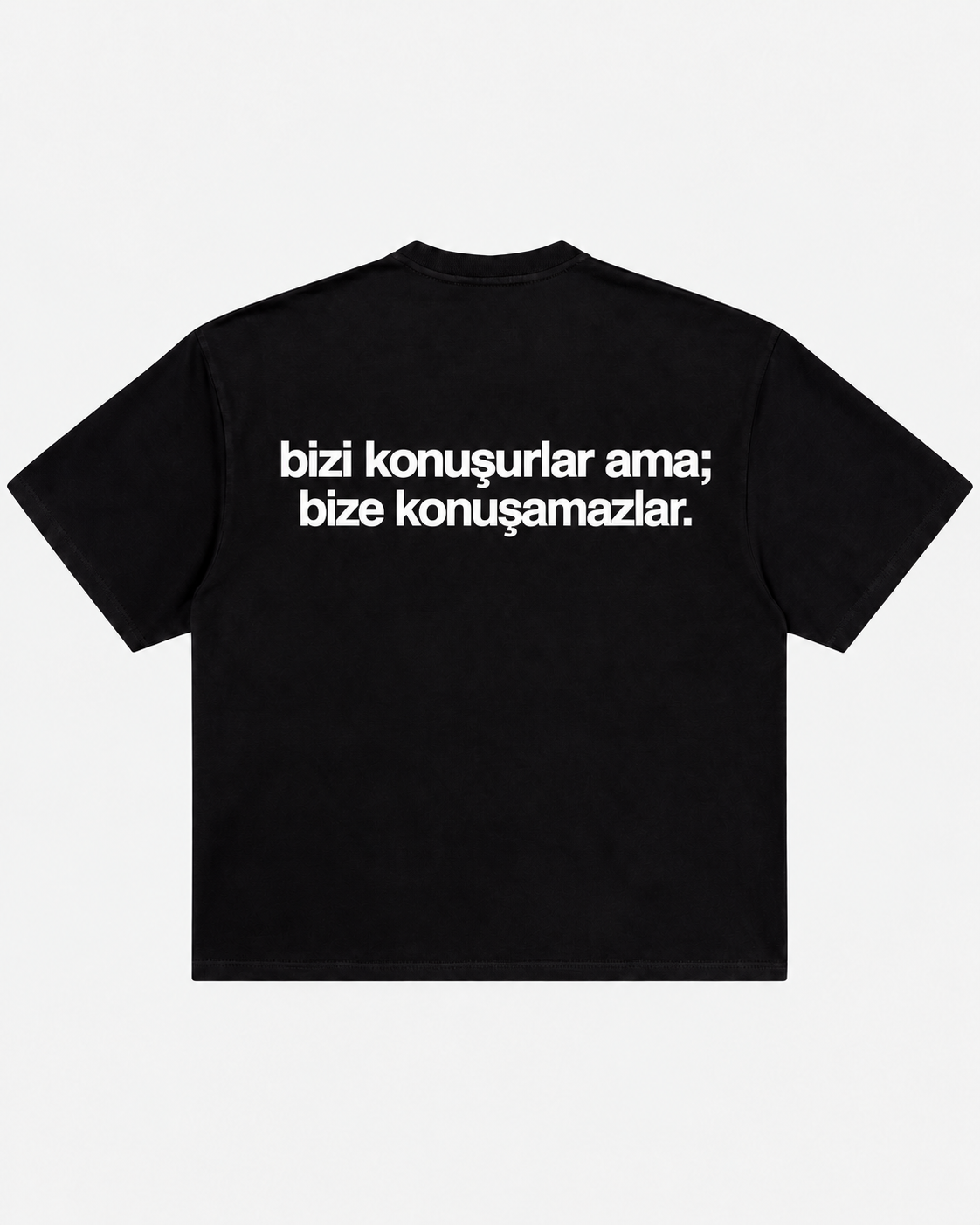 Bizi konuşurlar bize konuşamazlar siyah tişört arka baskı