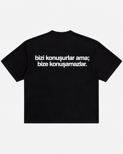 Bizi konuşurlar bize konuşamazlar siyah tişört arka baskı