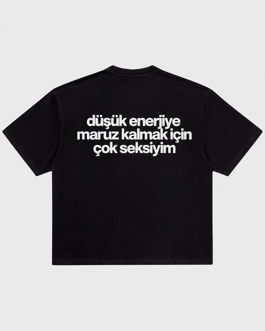 Düşük enerjiye maruz kalmak için çok seksiyim siyah tişört arka baskı