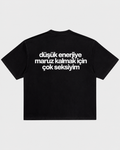 Düşük enerjiye maruz kalmak için çok seksiyim siyah tişört arka baskı