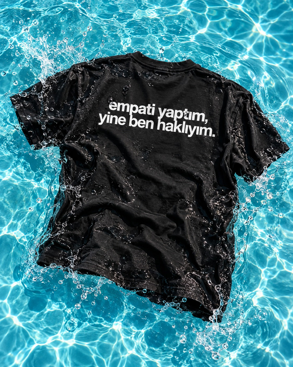 Empati Yaptım, Yine Ben Haklıyım — siyah tişört arka baskı, Su üzerinde ürün