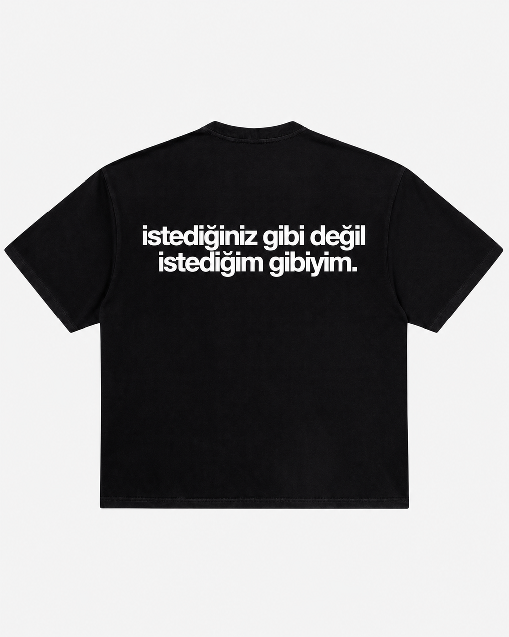 İstediğiniz gibi değil istediğim gibiyim siyah tişört arka baskı