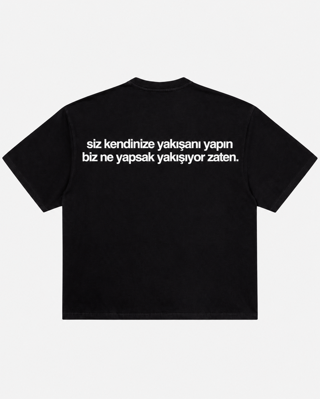 Siz kendinize yakışanı yapın siyah tişört arka baskı