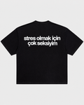 Stres olmak için çok seksiyim siyah tişört arka baskı