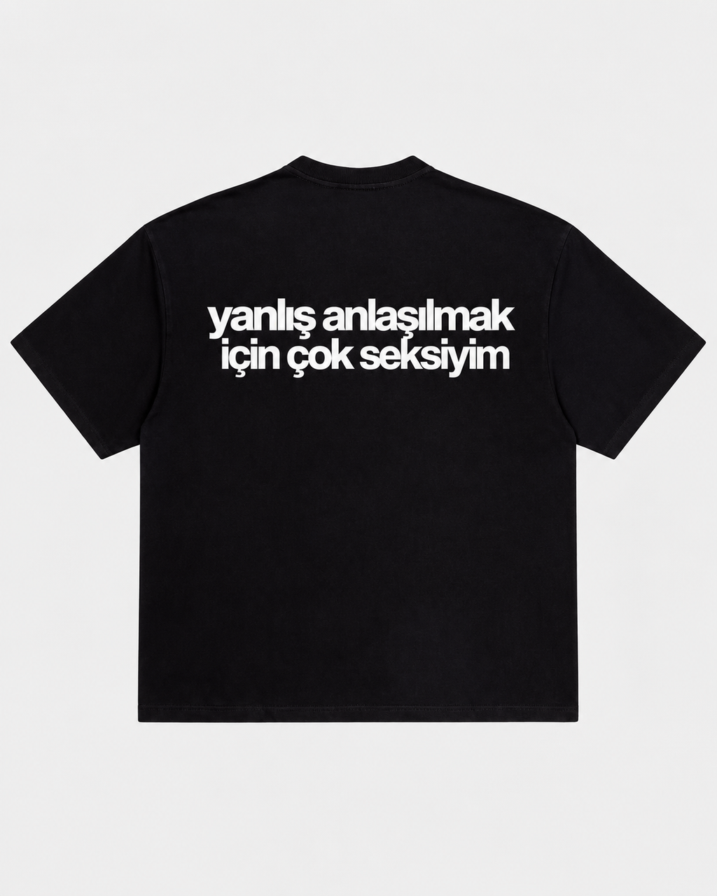 Yanlış anlaşılmak için çok seksiyim siyah tişört arka baskı